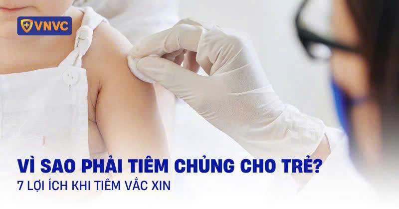 LỢI ÍCH CỦA VIỆC TIÊM CHỦNG ĐỐI VỚI TRẺ EM